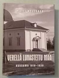 Verellä lunastettu maa : Kuusamo 1918-1939