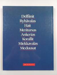 Meret : delfiinit, ryhävalas, hait, meritursas, ankerias, korallit, miekkavalas, meduusat
