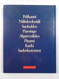 Järvet ja kosteikot : pelikaani, niilinkrokotiili, suokukko, flamingo, alppivesilisko, piisami, kurki, sudenkorennot