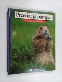Preeriat ja pampat : biisoni, monarkkiperhonen, haisunäädät, preeriakana, preeriakoira, isomuurahaiskarhu, kojootti, vyötiäinen