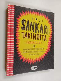 Sankaritarinoita (kaikille) : Kertomuksia uskomattomista suomalaisista Rudolf Koivusta Saara Aaltoon.