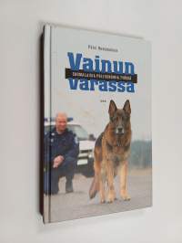 Vainun varassa - Suomalaisia poliisikoiria työssä