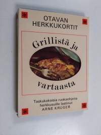 Grillistä ja vartaasta : taskukokoisia ruokaohjeita herkkusuille