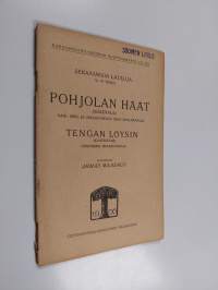 Pohjolan häät (Kalevala) : nais-, mies- ja sekakuorolle ja sooloäänille ; Tengan löysin (Kanteletar) : humoreski sekakuorolle