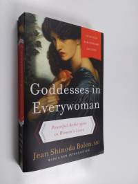 Goddesses in Everywoman: Thirtieth Anniversary Edition - Powerful Archetypes in Women&#039;s Lives
