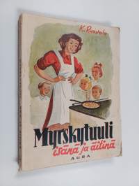 Myrskytuuli isänä ja äitinä : tyttöromaani