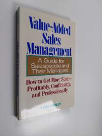 Value-added sales management : a guide for salespeople and their managers