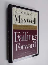 Failing forward : turning mistakes into stepping-stones for success