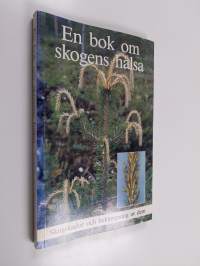 En bok om skogens hälsa : skogsskador och bekämpning av dem