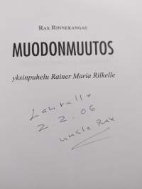 Muodonmuutos : yksinpuhelu Rainer Maria Rilkelle (signeerattu, tekijän omiste)