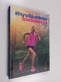 #hyväjuoksu : juoksemisen ilo