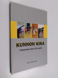 Kunnon kisa : Pukinmäen Kisa 30 vuotta (tekijän omiste)