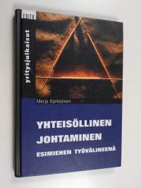 Yhteisöllinen johtaminen esimiehen työvälineenä