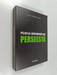 Pelolla johtaminen on perseestä
