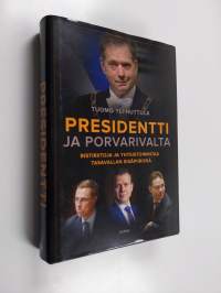 Presidentti ja porvarivalta : Ristiriitoja ja yhteistoimintaa tasavallan sisäpiirissä