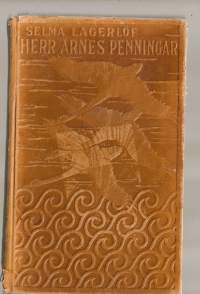 Herr Arnes penningar : berättelseKirjaLagerlöf, Selma , kirjoittaja,  ; Edelfelt, Albert , kuvittaja, Albert Bonniers förlag [1904]  nahkakannet