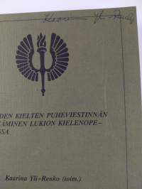 Vieraiden kielten puheviestinnän kehittäminen lukion kielenopetuksessa (signeerattu)