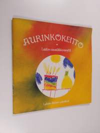 Aurinkokeitto : lasten suosikkireseptit