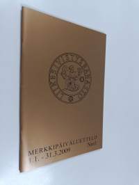 Merkkipäiväluettelo 1.1.2009 - 31.3.2009 N:o 1