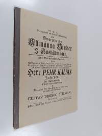 Kaikenlaisia yleisiä haittoja taloudenpidossa : Alkuperäisen ruotsinkielisen professori Pehr Kalmin johdolla v 1772 ilmestyneen taloudellisen ja poliittisen väitö...