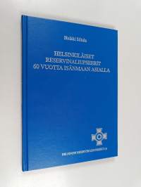 Helsinkiläiset reservinaliupseerit 60 vuotta isänmaan asialla (signeerattu)