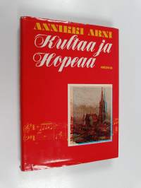 Kultaa ja hopeaa : muistelmia