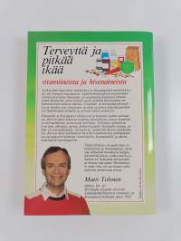 Terveyttä ja pitkää ikää : vitamiineista ja hivenaineista (signeerattu, tekijän omiste)