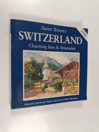 Karen Brown&#039;s Switzerland - Charming Inns and Itineraries, 1998