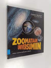 Zoomataan universumiin : matka maailmankaikkeuden mittoihin - Matka maailmankaikkeuden mittoihin