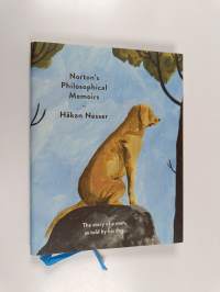 Norton&#039;s Philosophical Memoirs - The Story of a Man As Told by His Dog