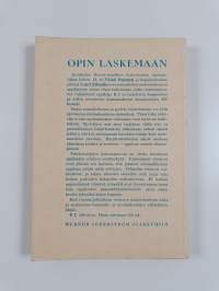 Opin laskemaan : kaupunkien ja niihin verrattavien asutuskeskusten kansakoulujen laskennon ja mittausopin oppikirja : III ja IV luokka