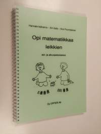 Opi matematiikkaa leikkien esi- ja alkuopetuksessa
