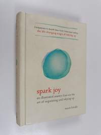 Spark joy : an illustrated master class on the art of organizing and tidying up