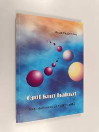 Opit kun haluat - matematiikkaa ja yhteistyötä (signeerattu, tekijän omiste)