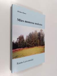 Mies monessa mukana : Rautu-Leivonmäki