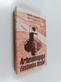 Arheoloogiga Eestimaa teedel