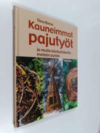 Kauneimmat pajutyöt ja muita käsityöideoita metsän puista