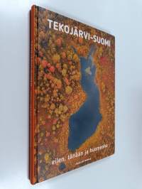 Tekojärvi-Suomi : eilen, tänään ja huomenna (signeerattu, tekijän omiste)