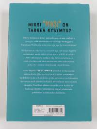 Uteliaisuus : miksi &quot;miksi&quot; on tärkeä kysymys?