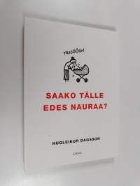Saako tälle edes nauraa?