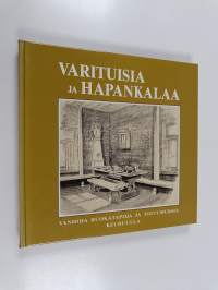 Varituisia ja hapankalaa : Vanhoja ruokatapoja