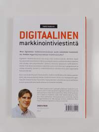 Digitaalinen markkinointiviestintä : esimerkkejä parhaista käytännöistä yritys- ja kuluttajamarkkinointiin
