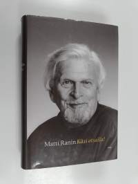 Käsi otsalla! : näyttelijän maailma niin kuin hän sen muistaa - eli ei auta itku markkinoilla (signeerattu, tekijän omiste)