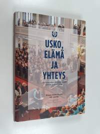 Usko, elämä ja yhteys : luterilaisuuden mahdollisuudet tänään ja huomenna : piispa Simo Peura 60 vuotta - Luterilaisuuden mahdollisuudet tänään ja huomenna