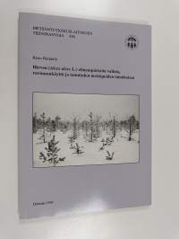 Hirven (Alces alces L.) elinympäristön valinta, ravinnonkäyttö ja taimituhot metsäpuiden taimikoissa