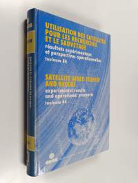 Utilisation des satellites pour les reacherches et le sauvetage - Satellite aided search and rescue : Experimental results and operational prospects toulouse 84
