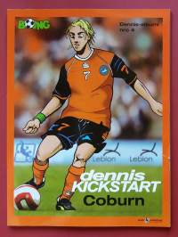 Dennis-albumi nro 4/2007 - Dennis Kickstart Coburn. (Sarjakuva - albumi, sopiva keräilykappaleeksi)