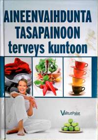 Aineenvaihdunta tasapainoon - terveys kuntoon