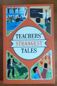 Teachers&#039; Strangest Tales