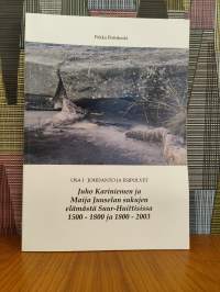 Juho Kariniemen ja Maija Juuselan sukujen elämästä Suur-Huittisissa 1500 - 1800 ja 1800 - 2003 : Osa 1 - Johdanto ja esipolvet